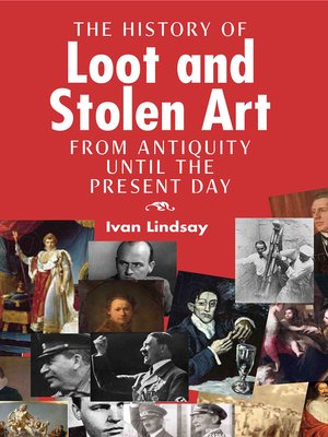 cover image of The History of Loot and Stolen Art